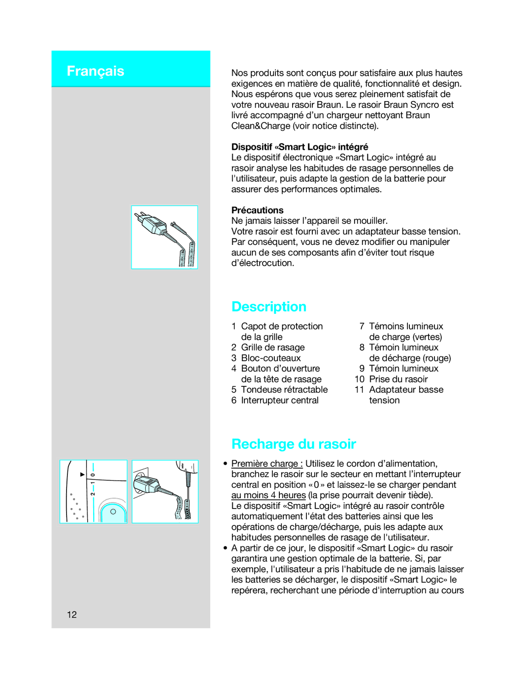 Braun 7650 manual Français, Recharge du rasoir, Dispositif «Smart Logic» intégré, Précautions 