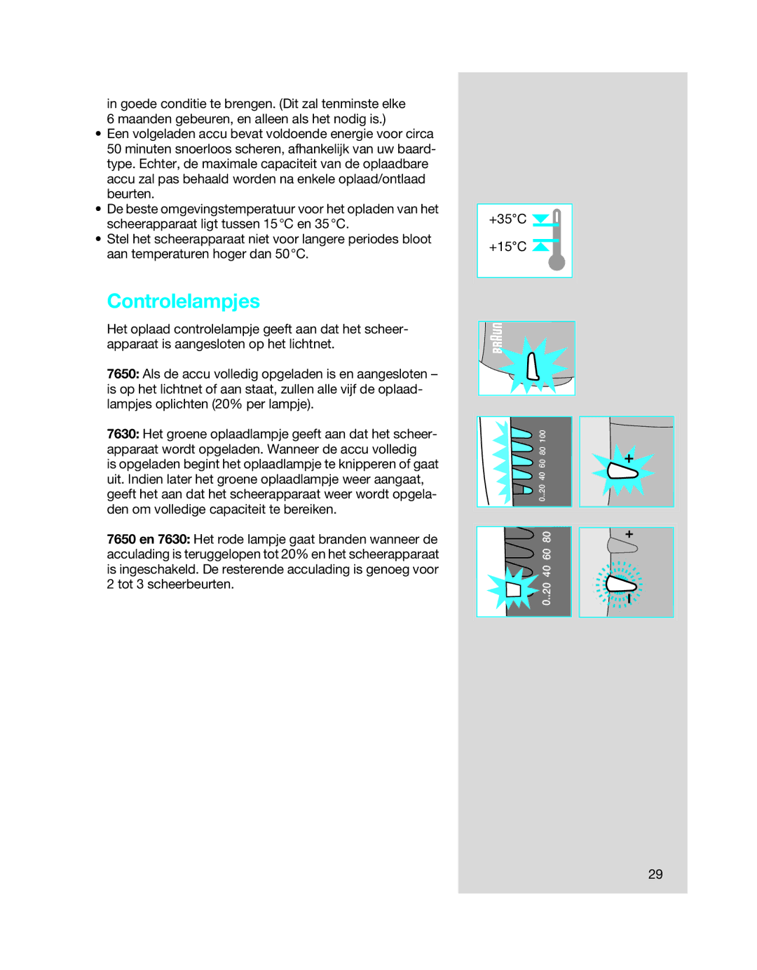 Braun 7650 manual Controlelampjes 