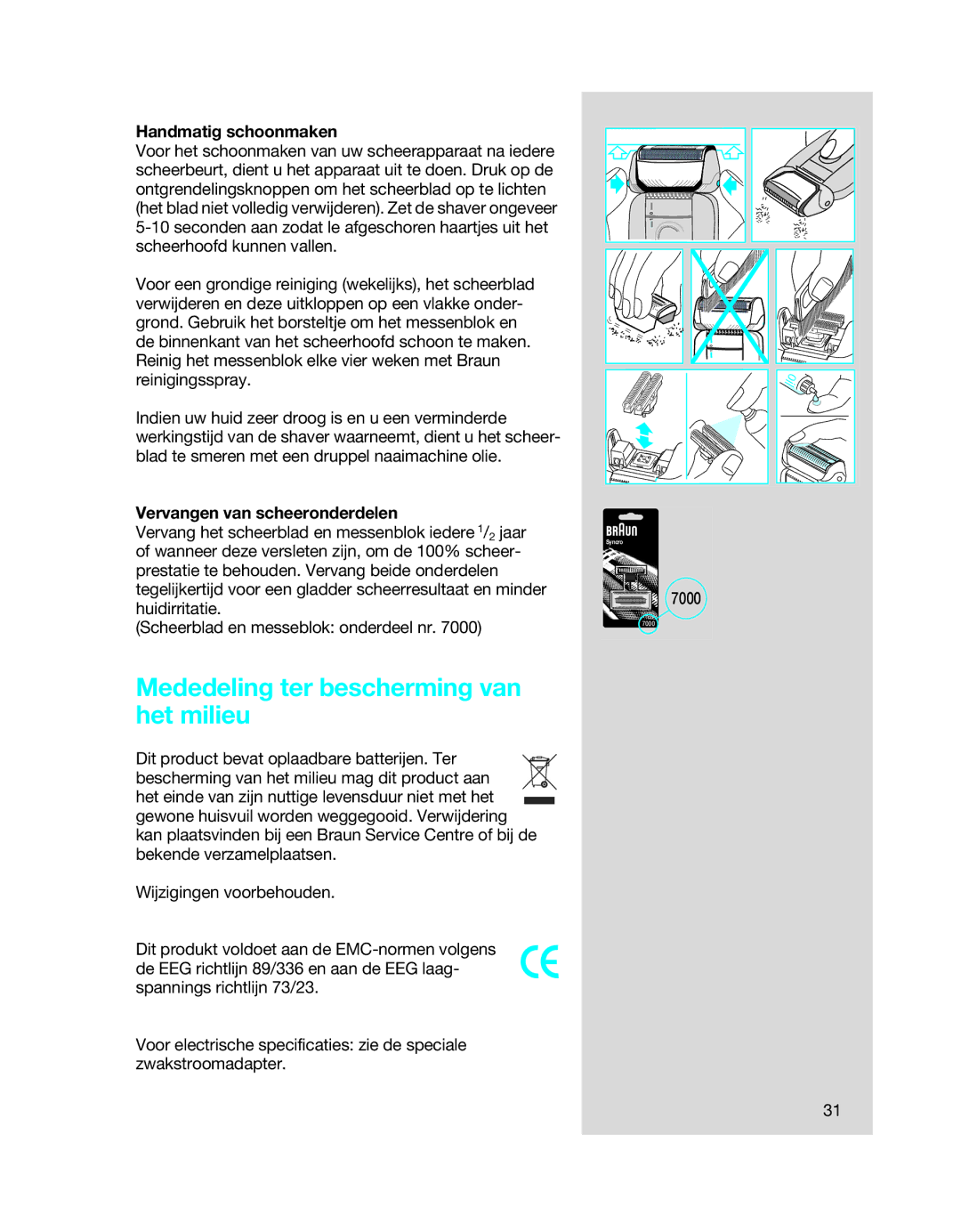 Braun 7650 manual Mededeling ter bescherming van het milieu, Handmatig schoonmaken, Vervangen van scheeronderdelen 