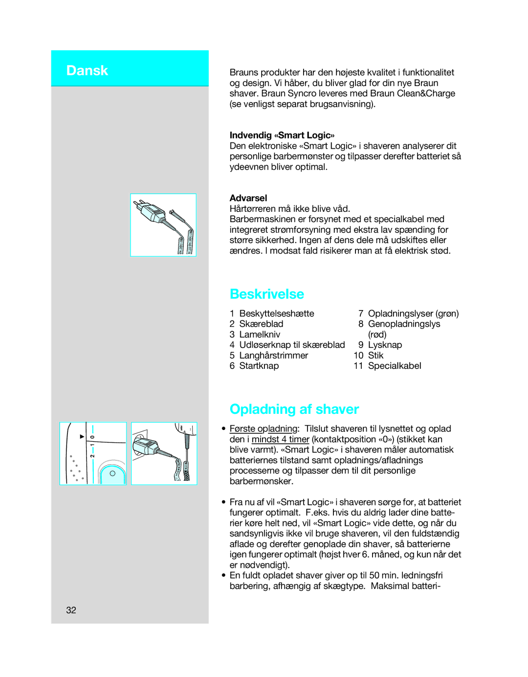 Braun 7650 manual Dansk, Beskrivelse, Opladning af shaver, Indvendig «Smart Logic», Beskyttelseshætte 