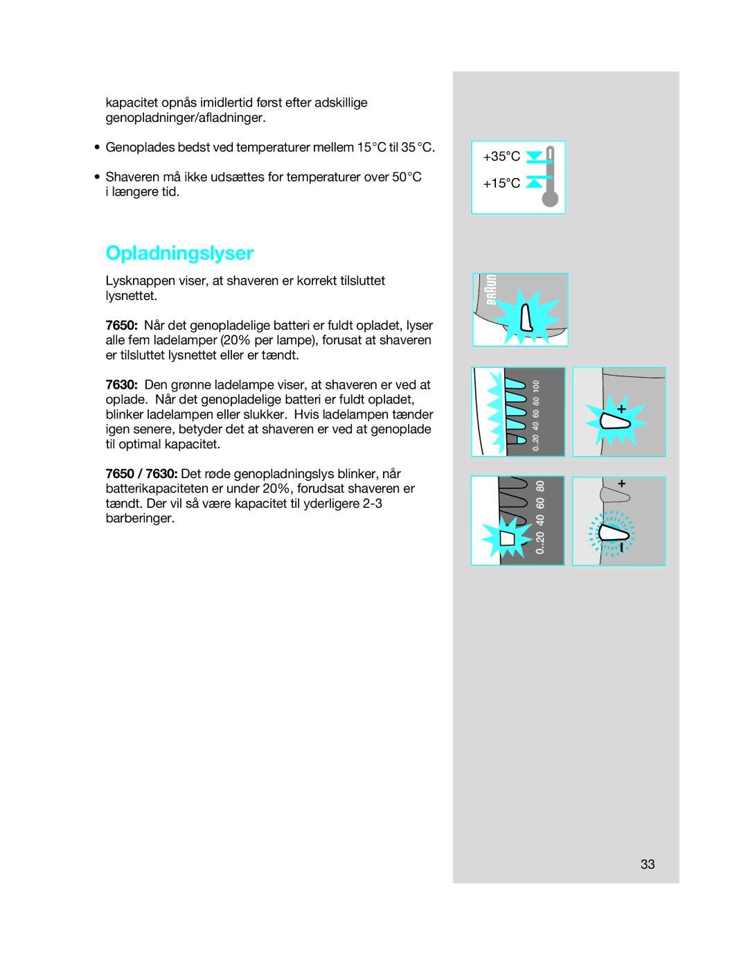 Braun 7650 manual Opladningslyser 