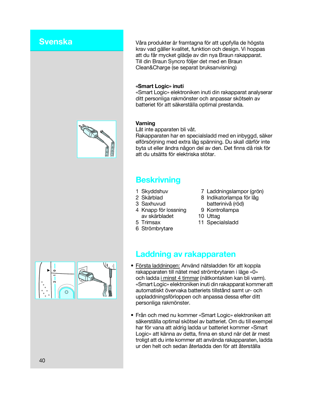 Braun 7650 manual Svenska, Beskrivning, Laddning av rakapparaten, «Smart Logic» inuti, Varning 