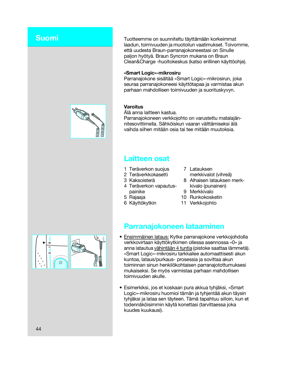 Braun 7650 manual Suomi, Laitteen osat, Parranajokoneen lataaminen, «Smart Logic»-mikrosiru, Varoitus 