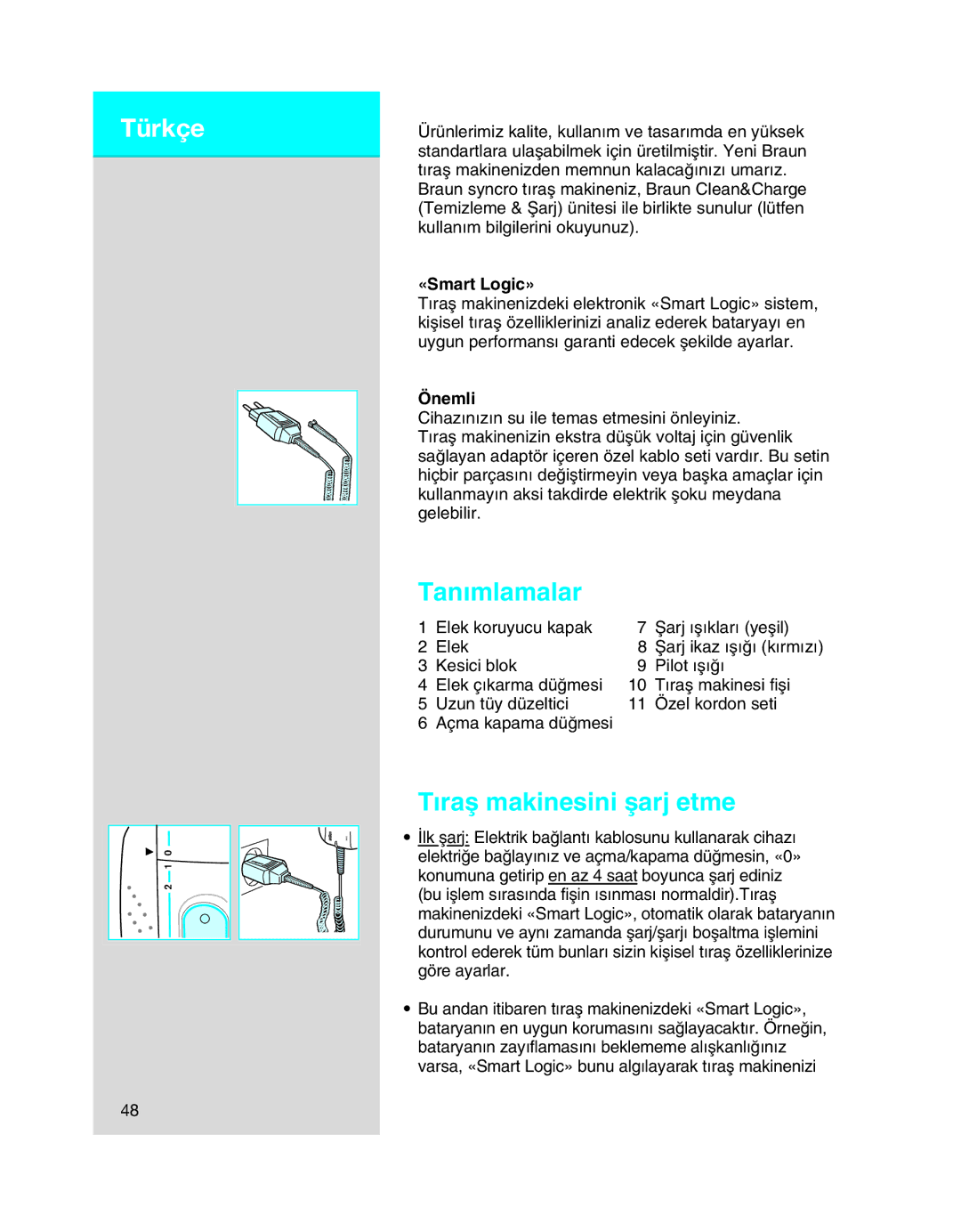 Braun 7650 manual Türkçe, Tanımlamalar, Tıraµ makinesini µarj etme, Önemli 