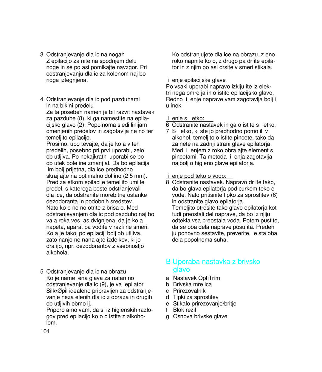 Braun 7681, 7781 manual Uporaba nastavka z brivsko glavo, Odstranjevanje dlačic na nogah, Čiščenje epilacijske glave 