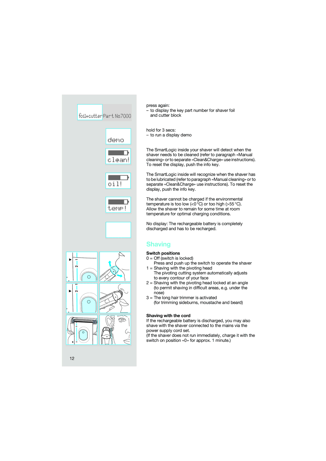 Braun 7690 manual Switch positions, Shaving with the cord 