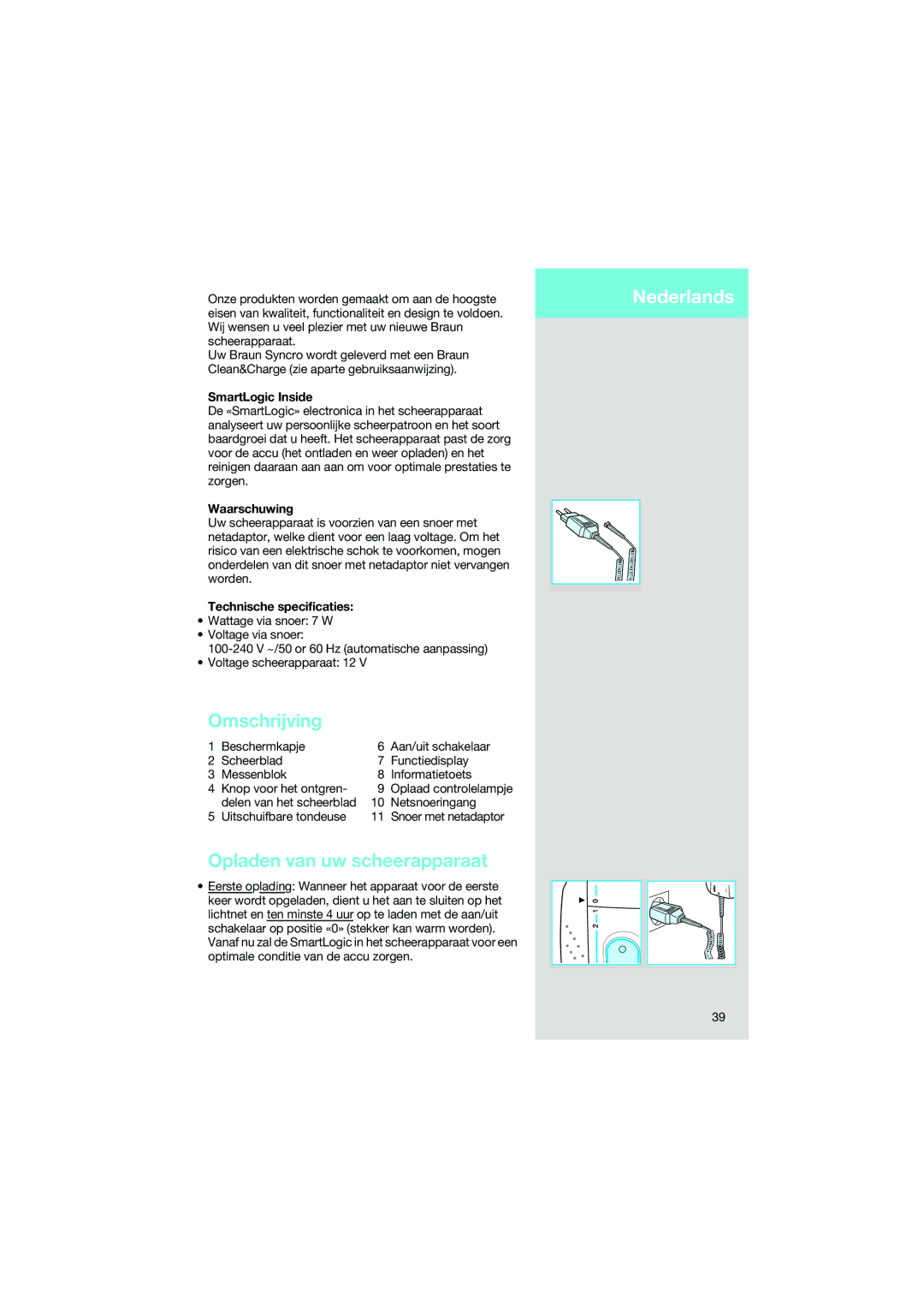 Braun 7690 manual Omschrijving, Opladen van uw scheerapparaat, Nederlands, Waarschuwing, Technische specificaties 