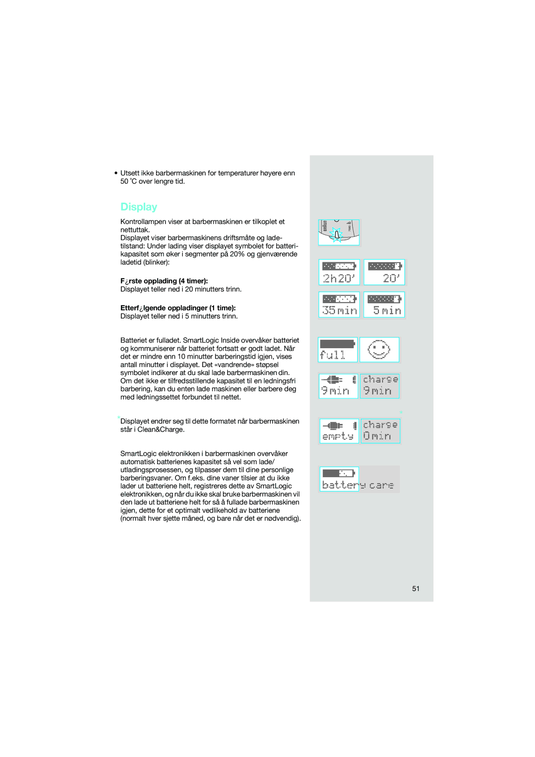 Braun 7690 manual Første opplading 4 timer, Displayet teller ned i 20 minutters trinn, Etterfølgende oppladinger 1 time 