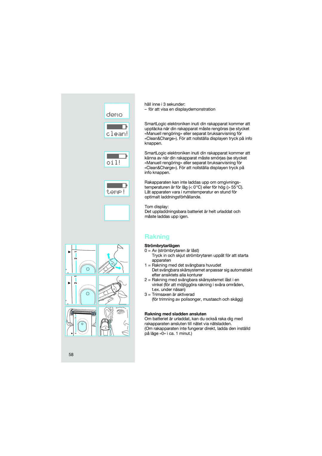 Braun 7690 manual Strömbrytarlägen, Rakning med sladden ansluten 