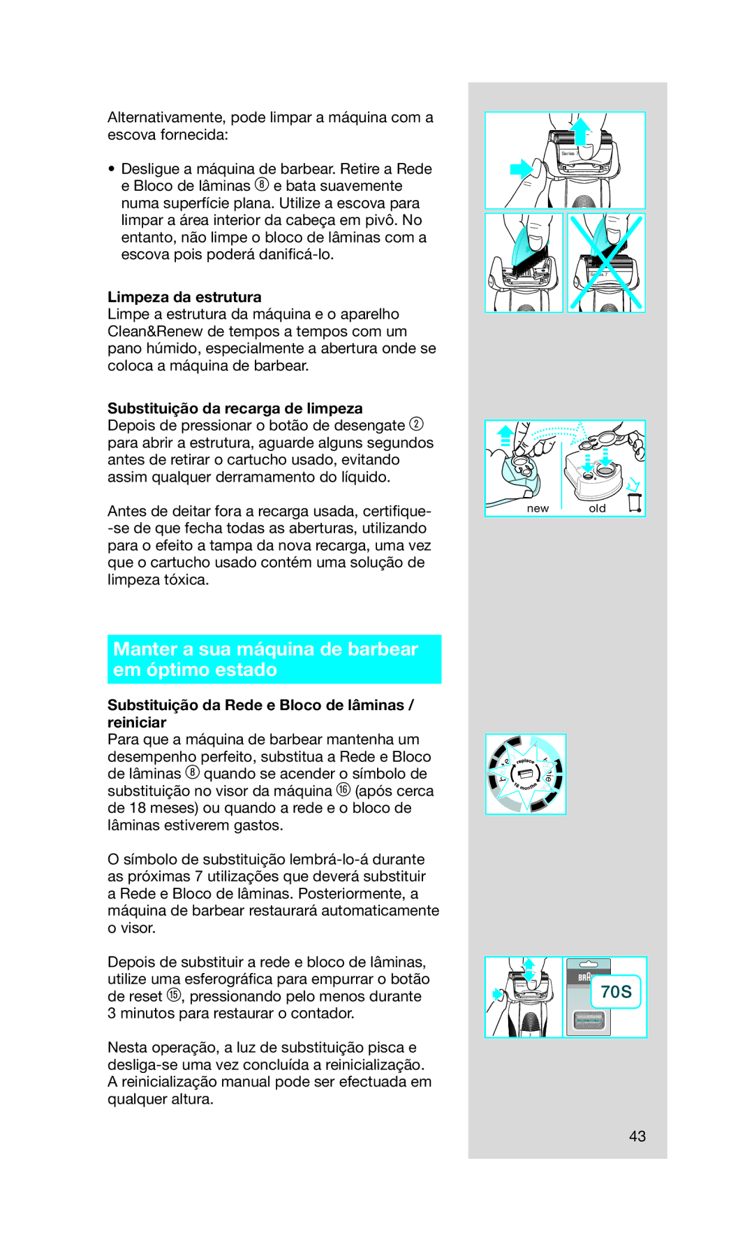 Braun 790 cc Manter a sua máquina de barbear em óptimo estado, Limpeza da estrutura, Substituição da recarga de limpeza 