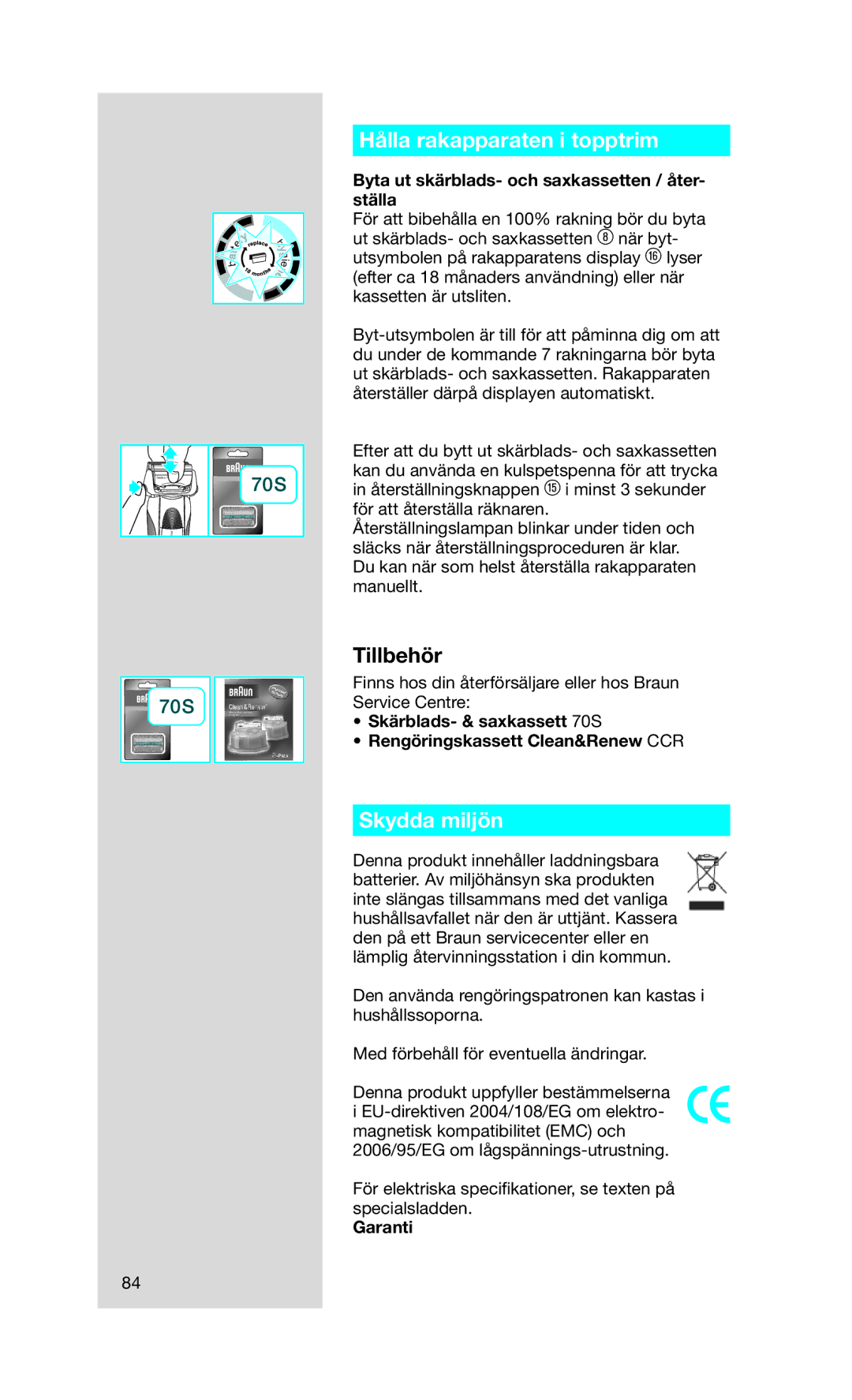 Braun 790 cc Hålla rakapparaten i topptrim, Tillbehör, Skydda miljön, Byta ut skärblads- och saxkassetten / åter- ställa 
