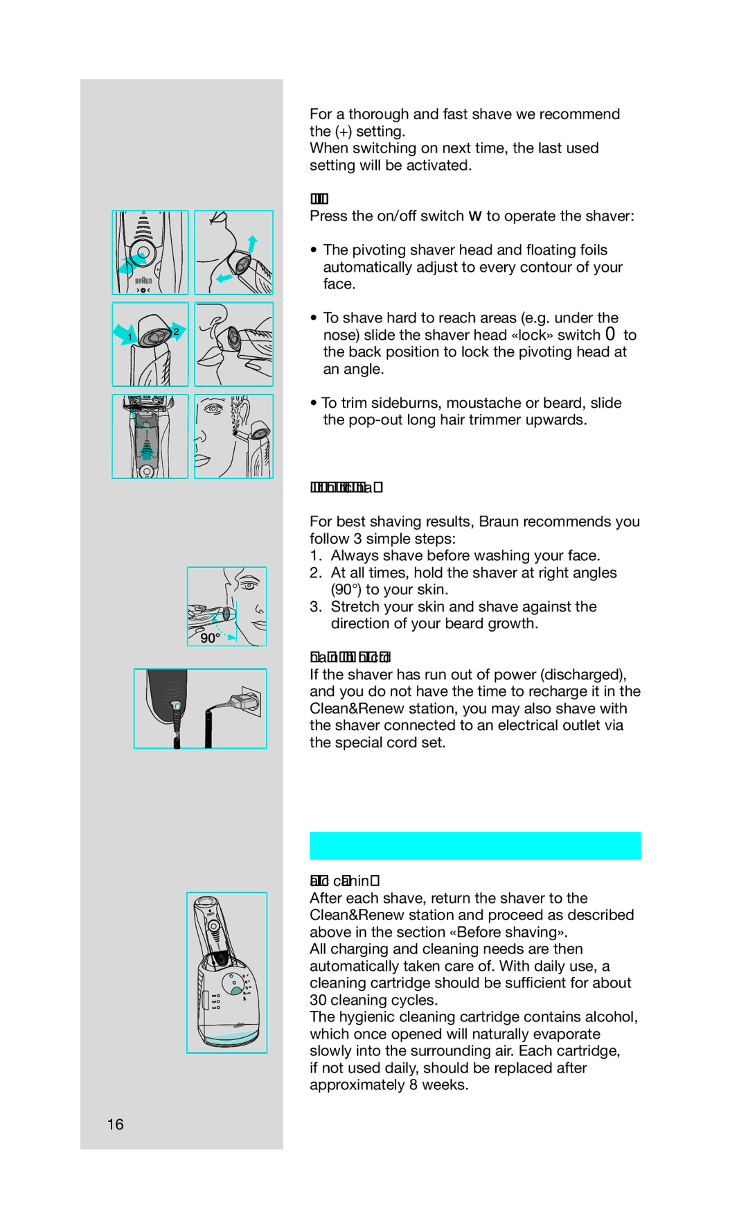 Braun 790CC-4 manual Cleaning, How to use, Tips for the perfect shave, Shaving with the cord, Automatic cleaning 