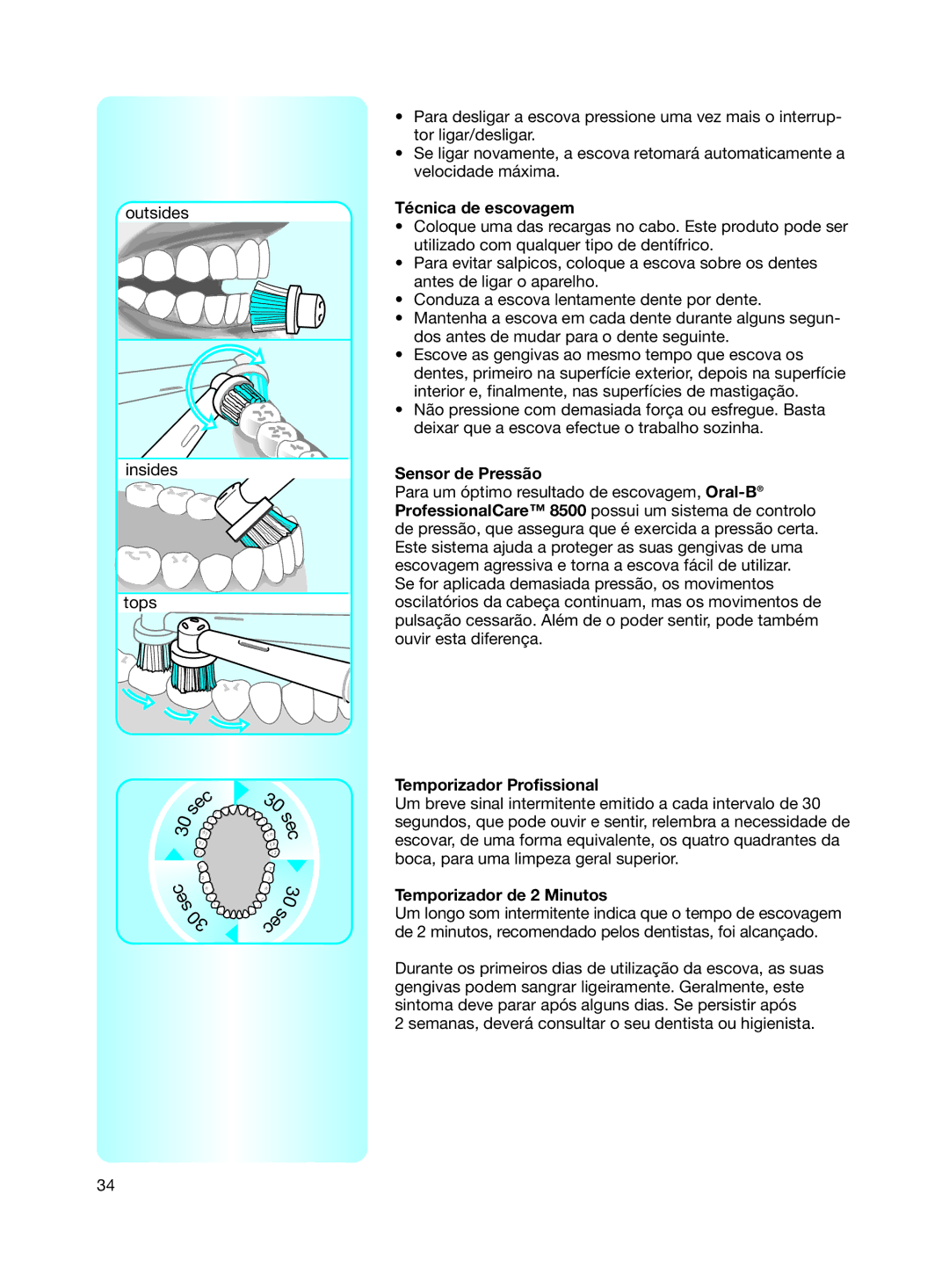 Braun 8500 Series manual Técnica de escovagem, Sensor de Pressão, Temporizador Profissional 