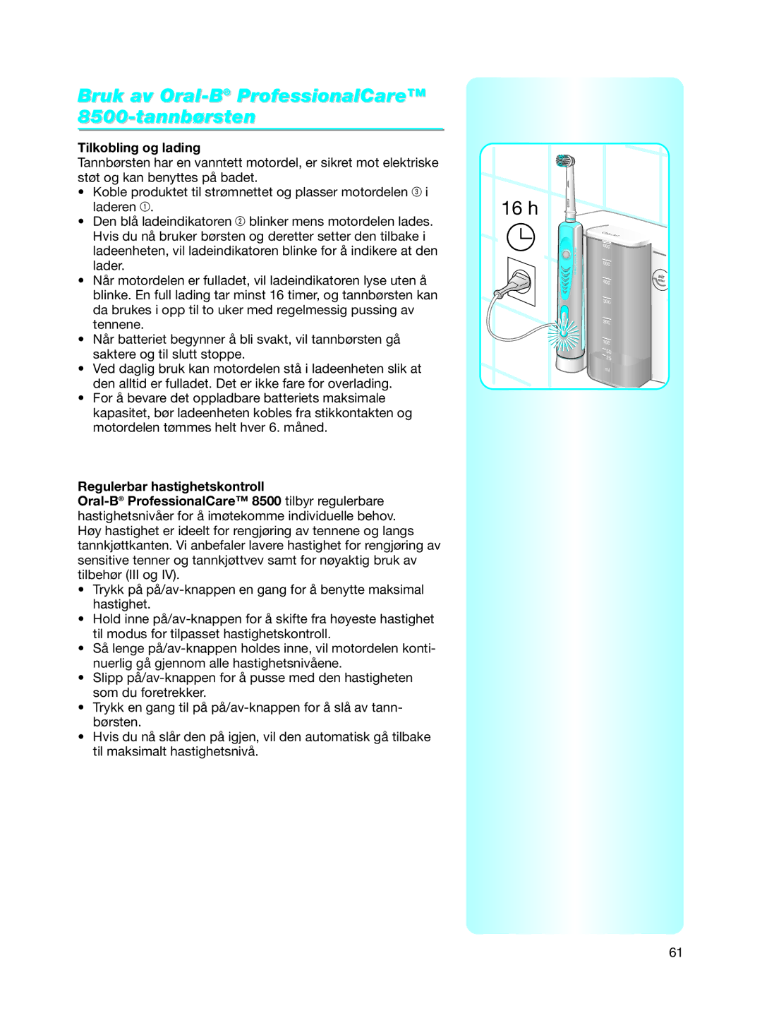 Braun 8500 Series manual Bruk av Oral-BProfessionalCare 8500-tannbørsten, Tilkobling og lading 