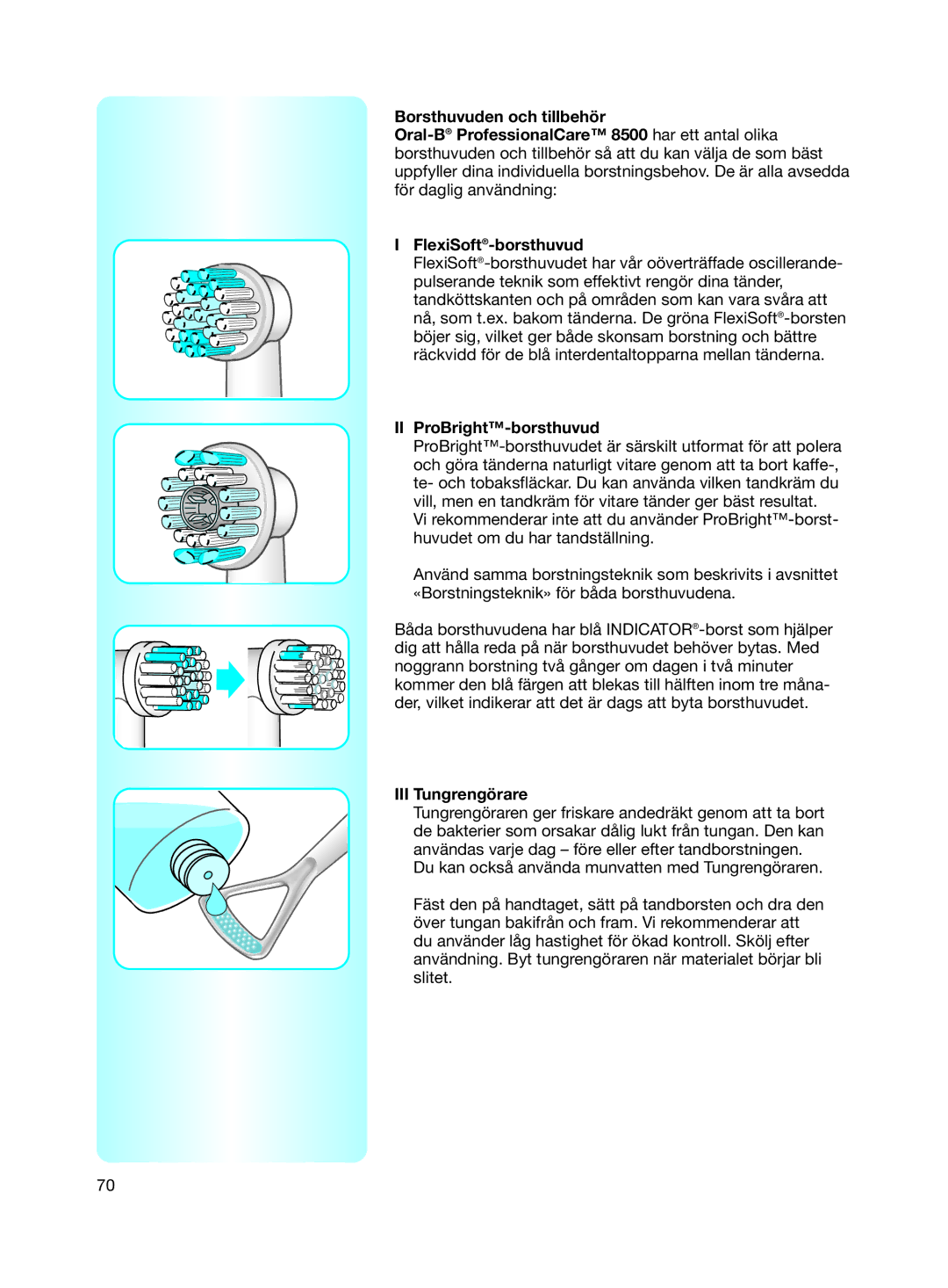 Braun 8500 Series manual II ProBright-borsthuvud, III Tungrengörare 