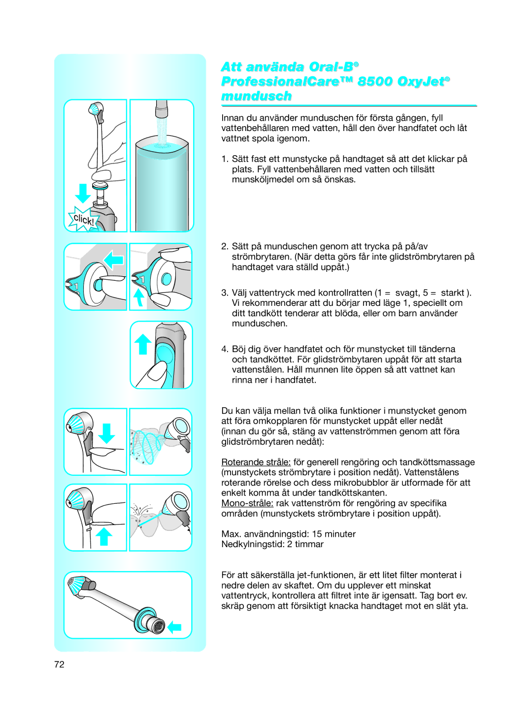 Braun 8500 Series manual Att använda Oral-BProfessionalCare 8500 OxyJet mundusch 