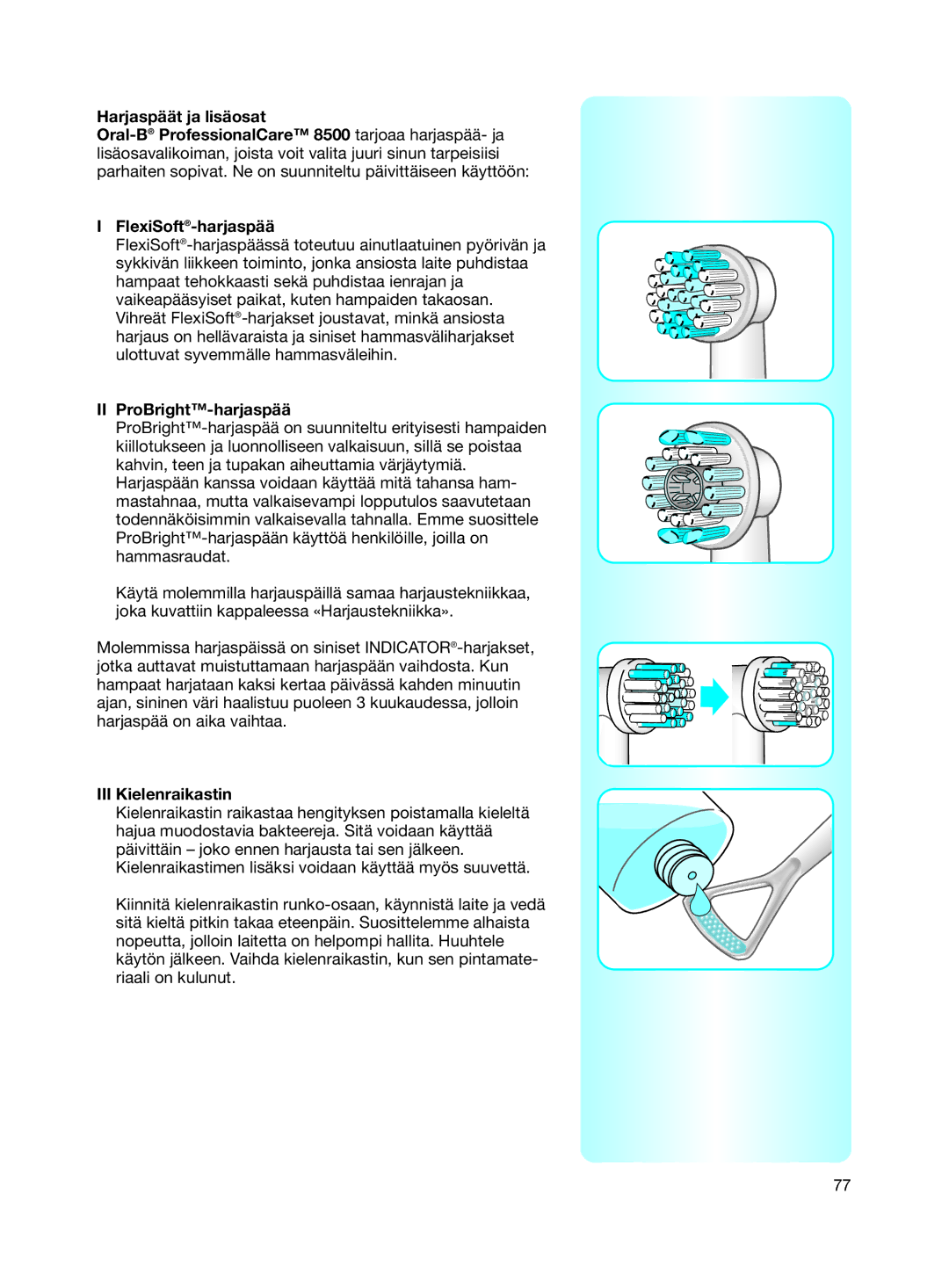 Braun 8500 Series manual II ProBright-harjaspää, III Kielenraikastin 