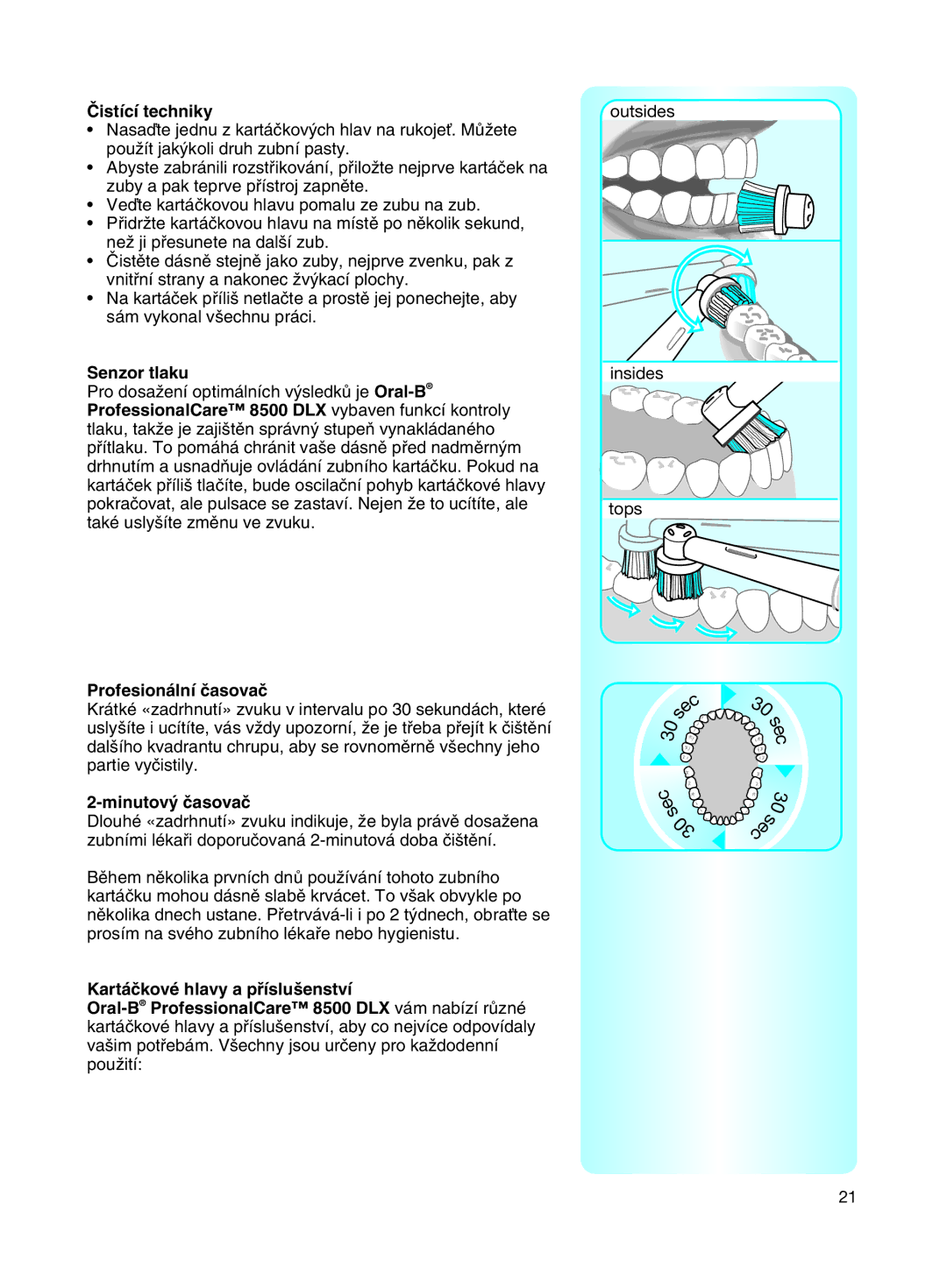 Braun 8500 manual Âistící techniky, Senzor tlaku, Profesionální ãasovaã, Minutov˘ ãasovaã 