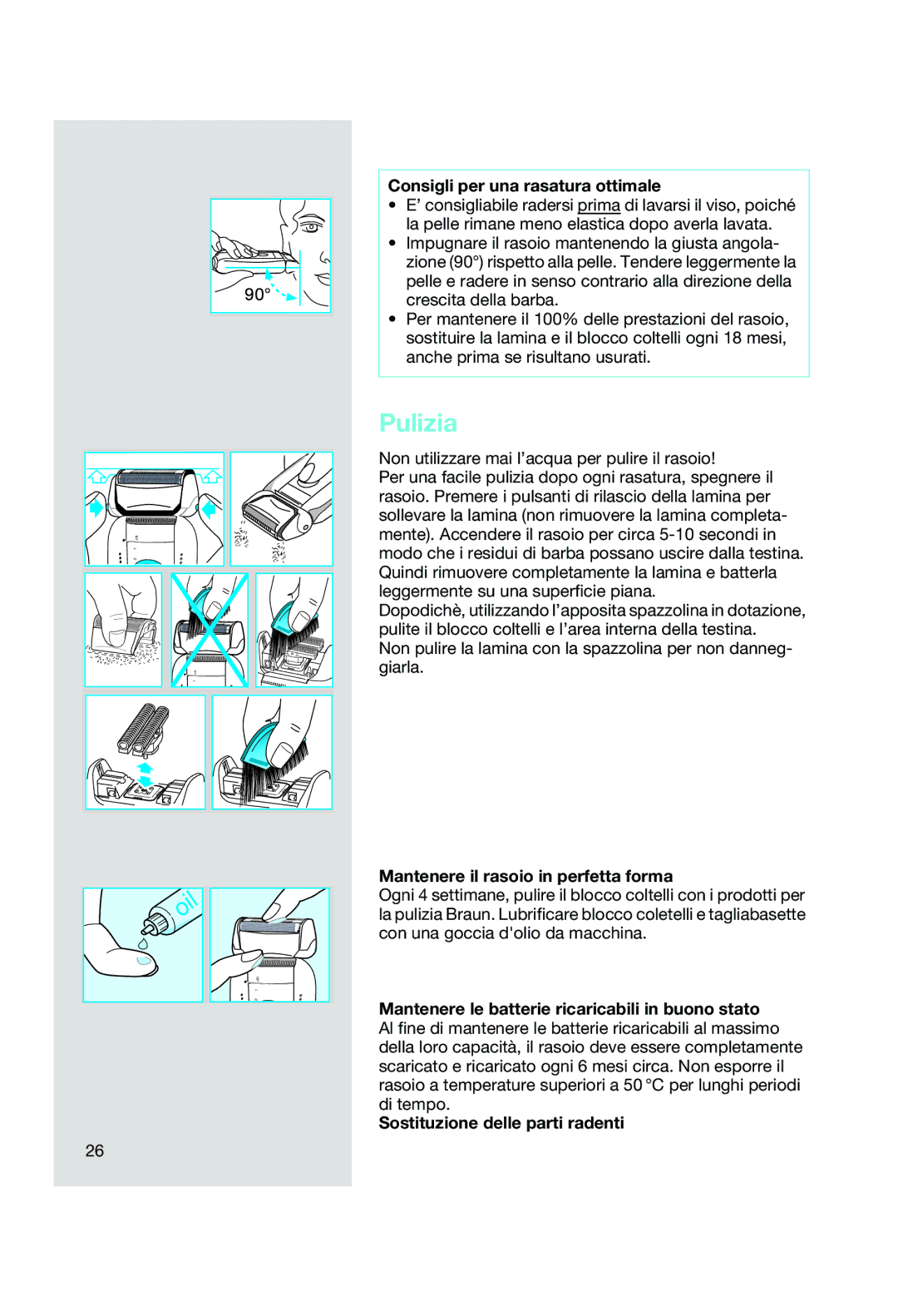 Braun 8583, 8588 manual Pulizia, Consigli per una rasatura ottimale, Mantenere il rasoio in perfetta forma 