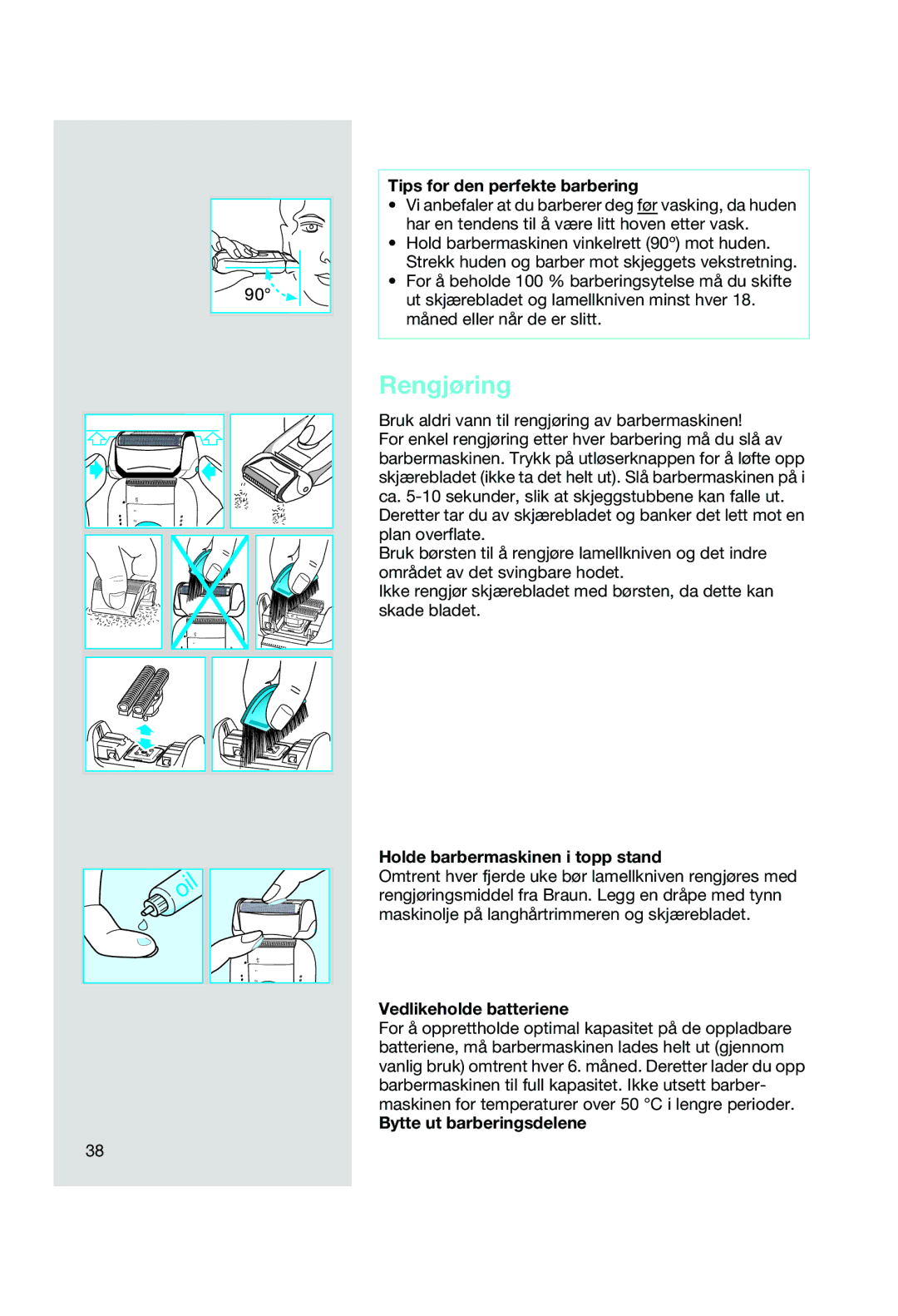 Braun 8583, 8588 Rengjøring, Tips for den perfekte barbering, Holde barbermaskinen i topp stand, Vedlikeholde batteriene 