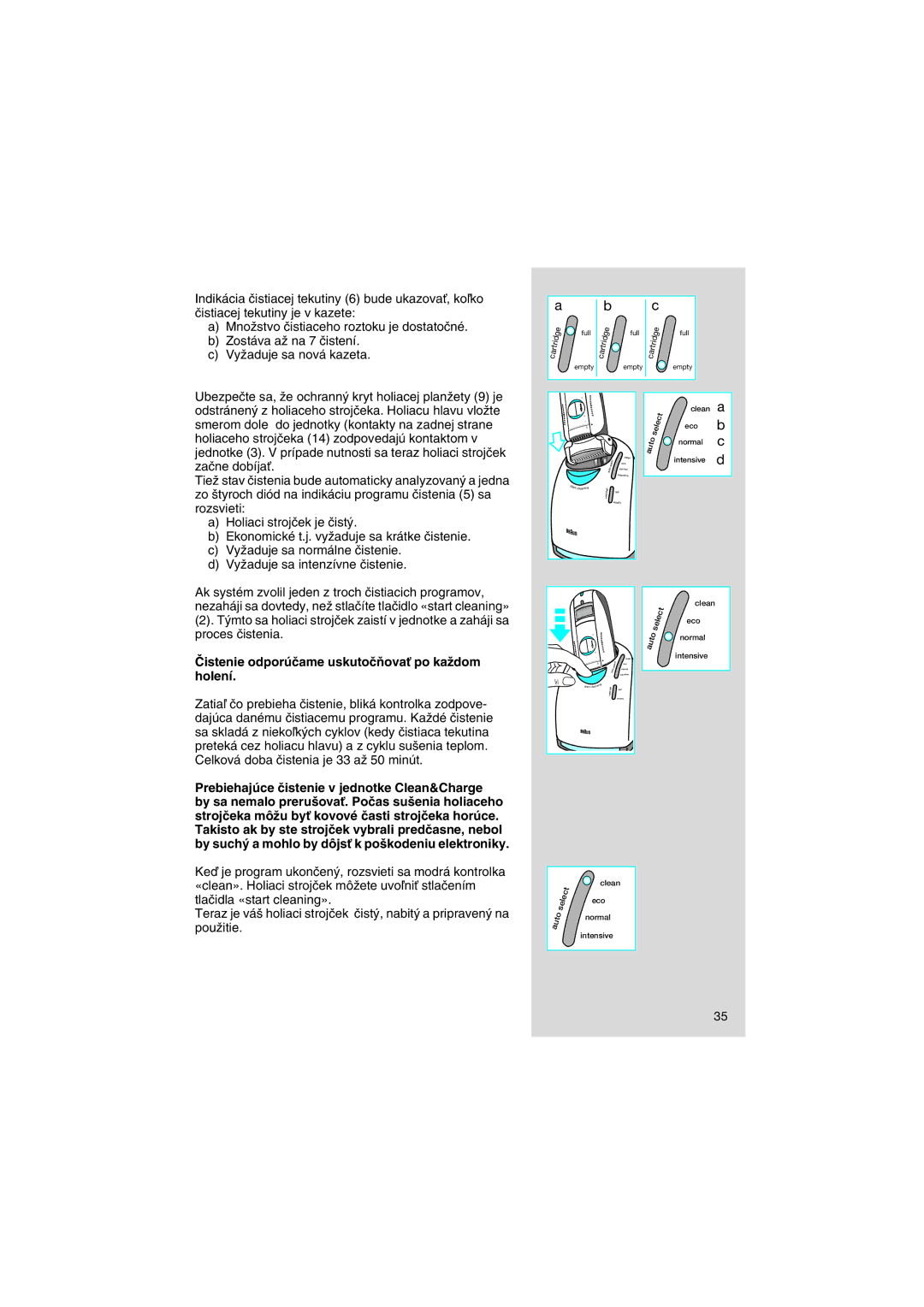 Braun 8595 manual Âistenie odporúãame uskutoãÀovaÈ po kaÏdom holení 