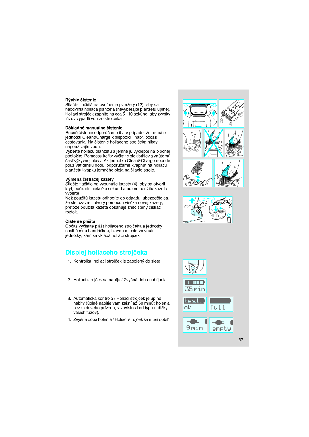 Braun 8595 manual Displej holiaceho strojãeka, ˘chle ãistenie, Dôkladné manuálne ãistenie, ˘mena ãistiacej kazety 