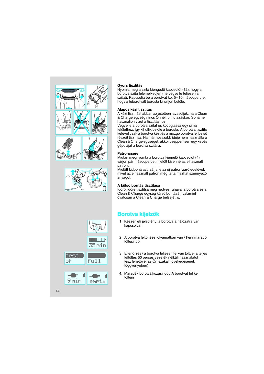 Braun 8595 manual Borotva kijelzŒk, Gyors tisztítás, Alapos kézi tisztítás, Patroncsere, KülsŒ borítás tisztítása 