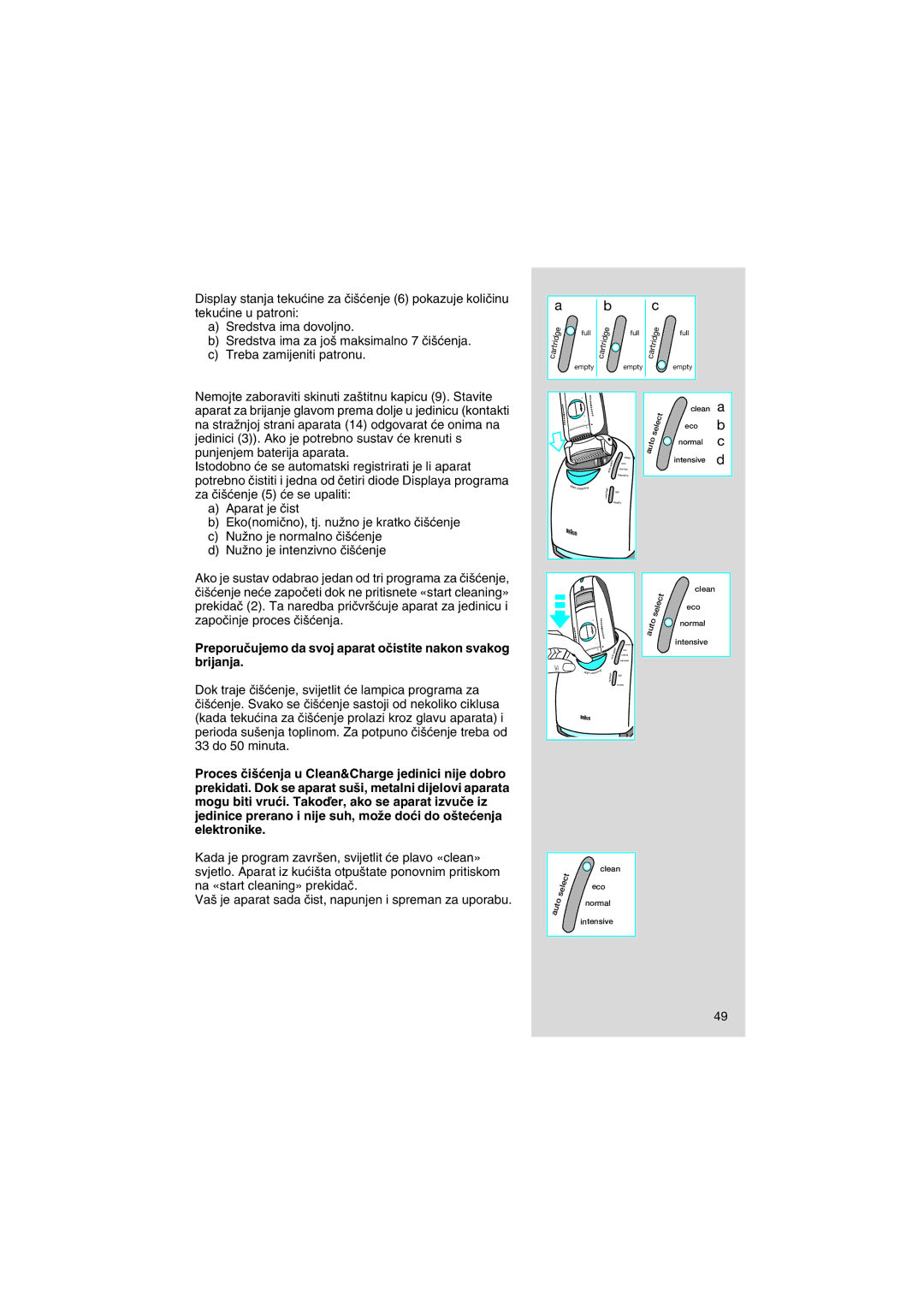 Braun 8595 manual Va‰ je aparat sada ãist, napunjen i spreman za uporabu 