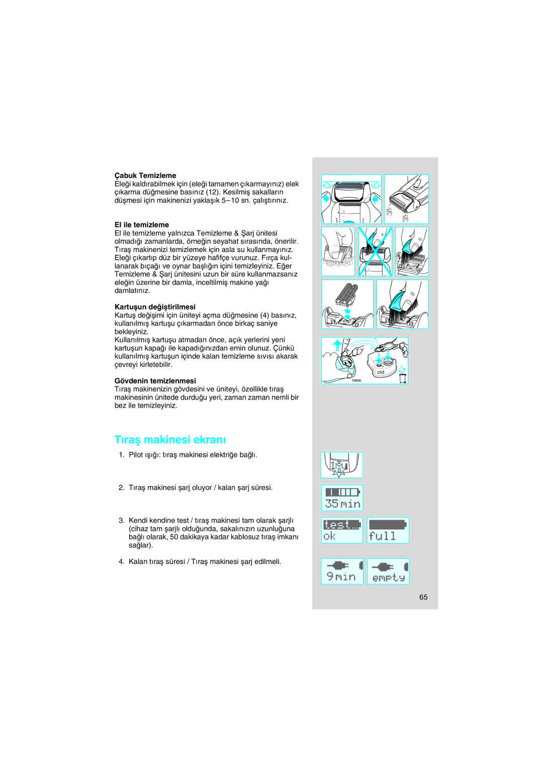 Braun 8595 manual ∂raµ makinesi ekran∂, Çabuk Temizleme, El ile temizleme, Kartuµun deπiµtirilmesi, Gövdenin temizlenmesi 