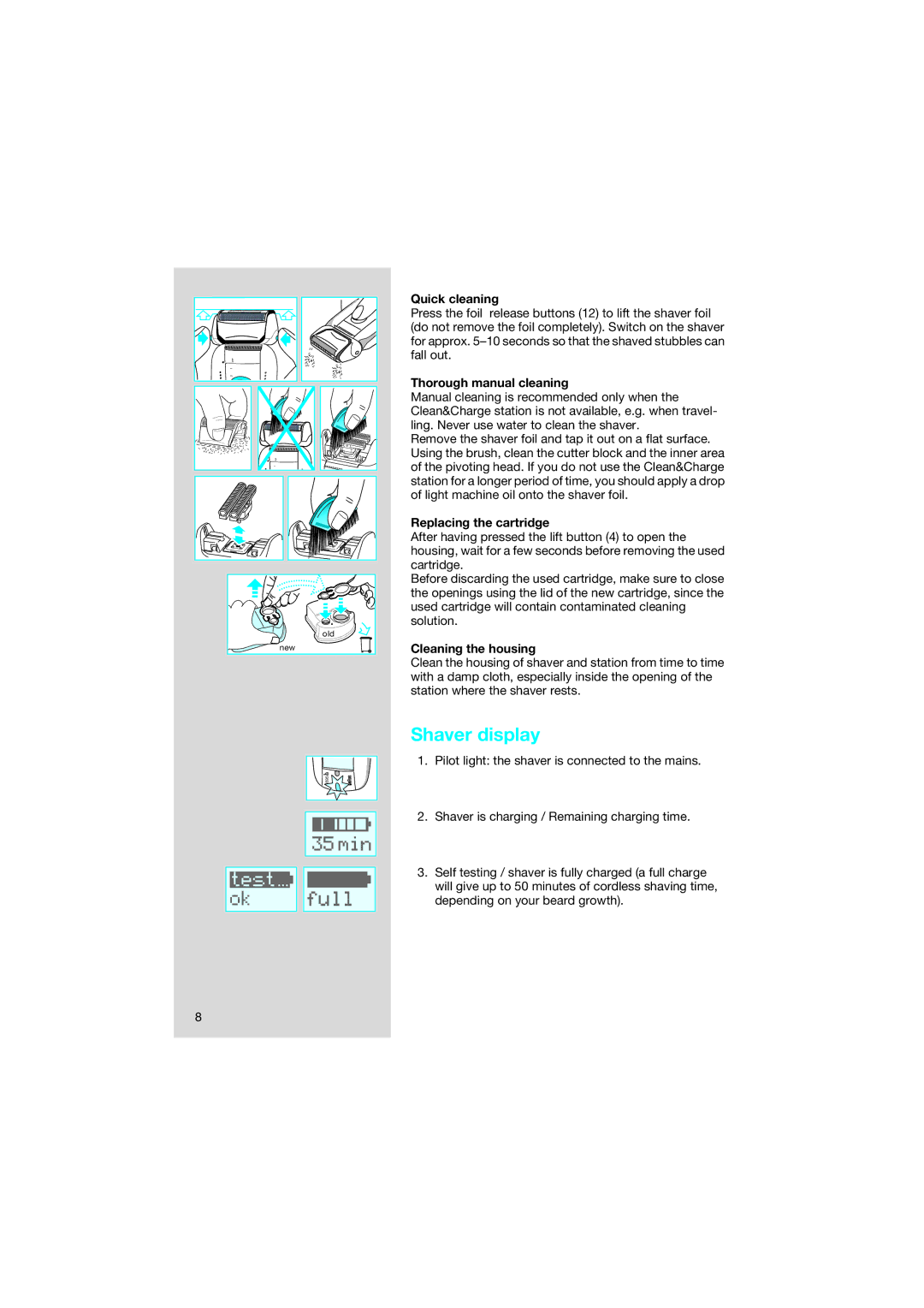 Braun 8595 Shaver display, Quick cleaning, Thorough manual cleaning, Replacing the cartridge, Cleaning the housing 