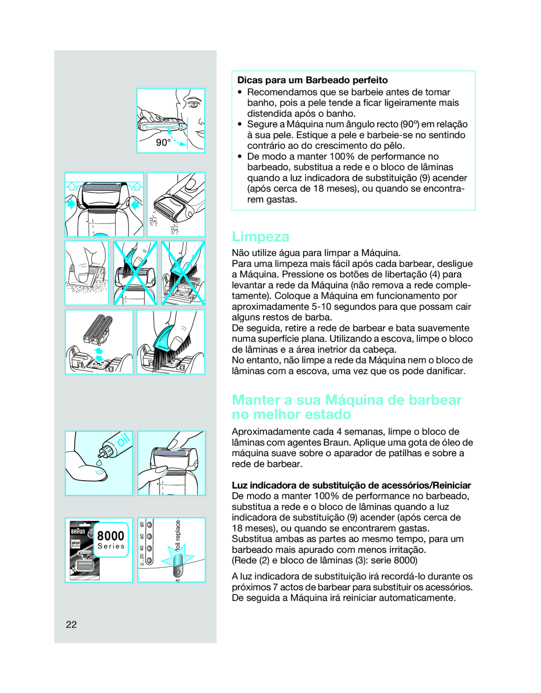 Braun 8970, 8975 manual Limpeza, Manter a sua Máquina de barbear no melhor estado, Dicas para um Barbeado perfeito 