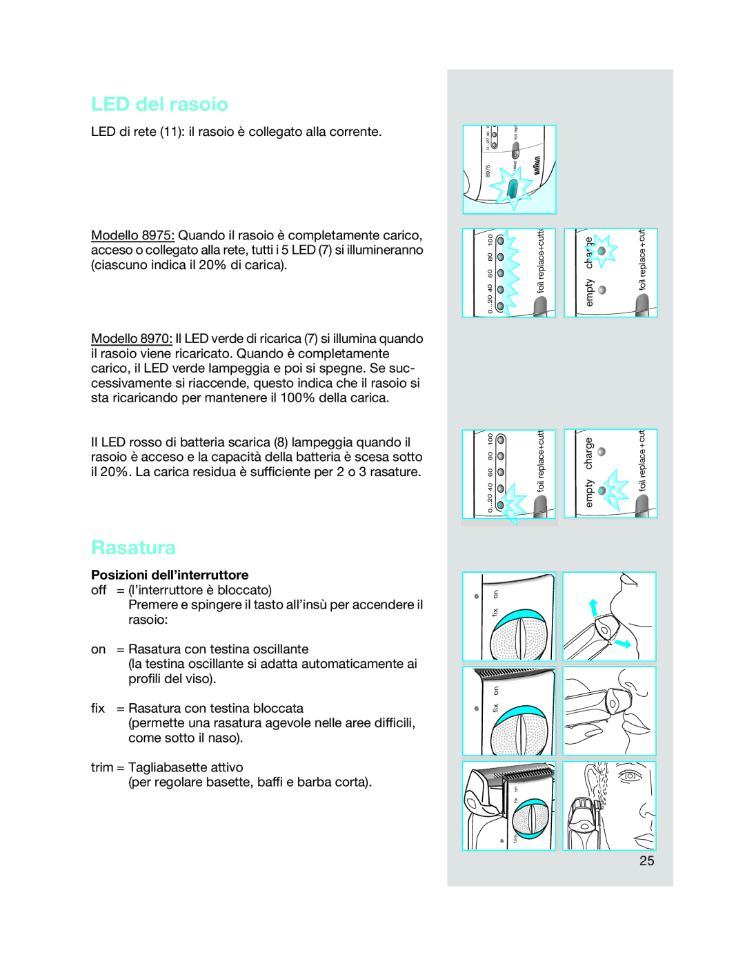 Braun 8975, 8970 manual LED del rasoio, Rasatura, Posizioni dell’interruttore 