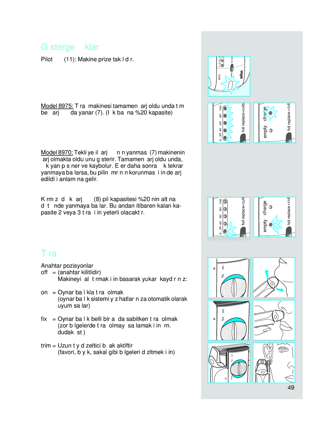 Braun 8975, 8970 manual Gösterge ıµ∂klar∂, ∂raµ, Anahtar pozisyonlar∂ 