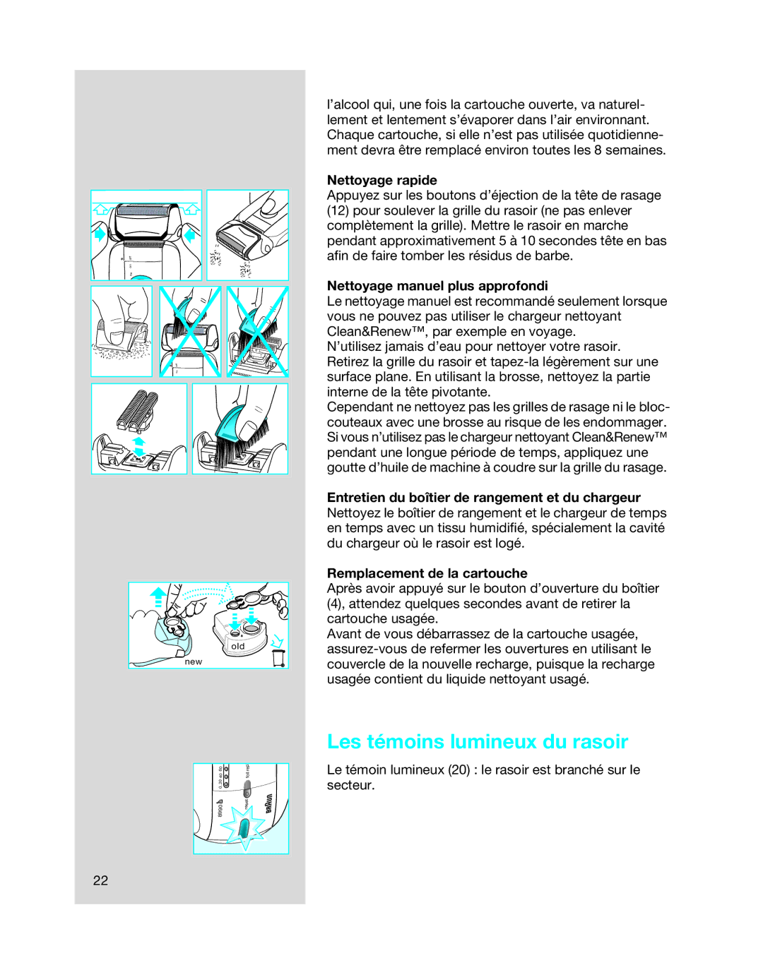 Braun 8990 manual Les témoins lumineux du rasoir, Nettoyage rapide, Nettoyage manuel plus approfondi 