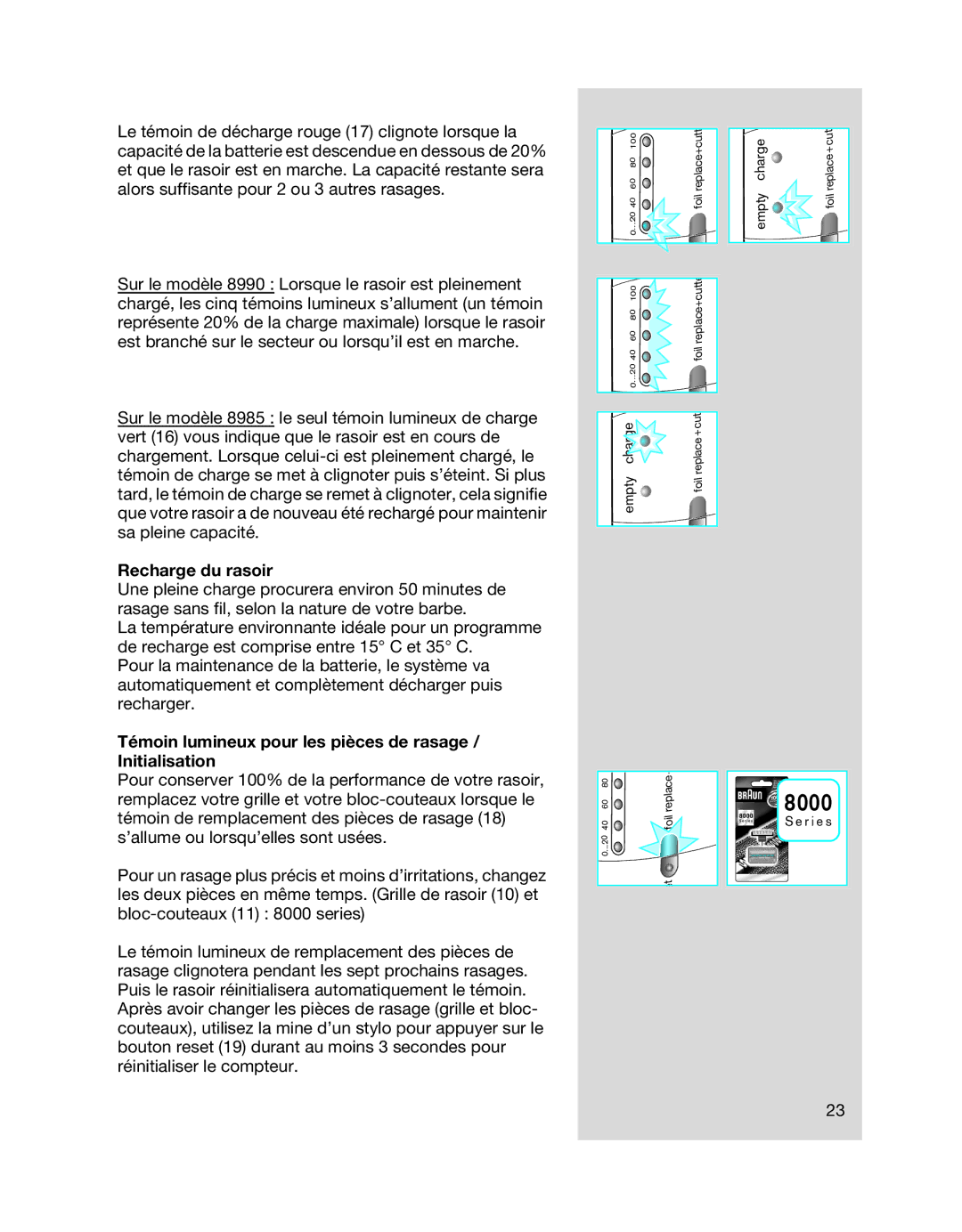 Braun 8990 manual Recharge du rasoir, Témoin lumineux pour les pièces de rasage / Initialisation 