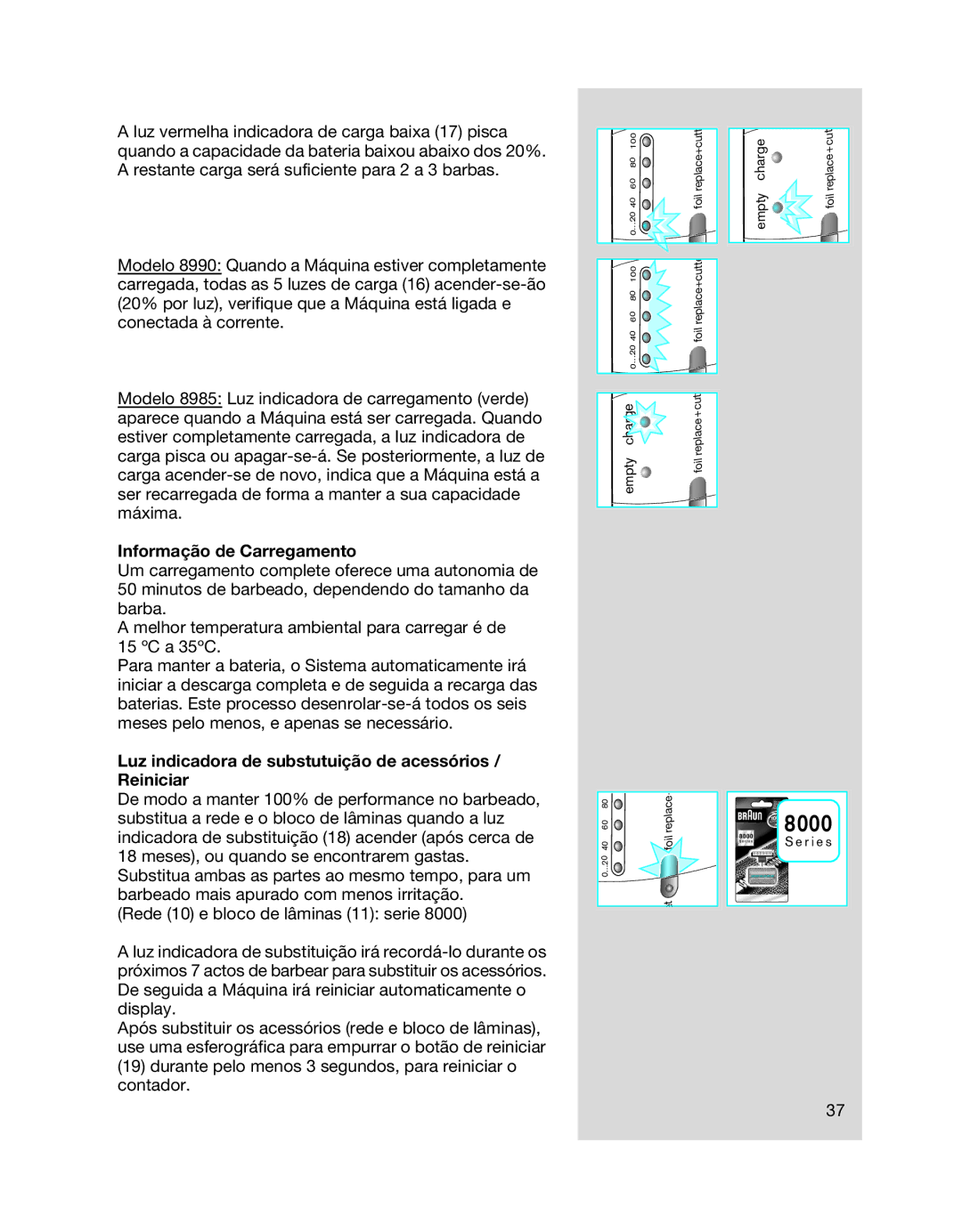 Braun 8990 manual Informação de Carregamento, Luz indicadora de substutuição de acessórios / Reiniciar 