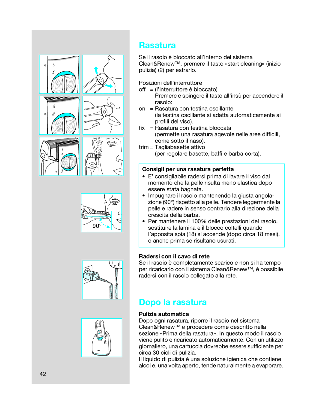 Braun 8990 Rasatura, Dopo la rasatura, Consigli per una rasatura perfetta, Radersi con il cavo di rete, Pulizia automatica 