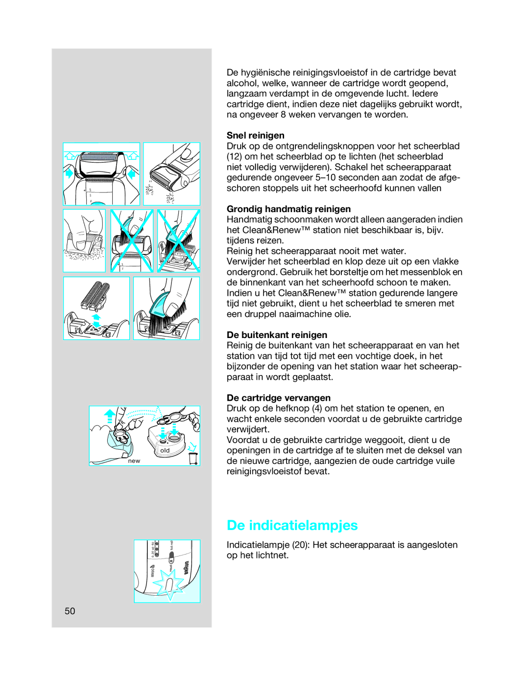 Braun 8990 De indicatielampjes, Snel reinigen, Grondig handmatig reinigen, De buitenkant reinigen, De cartridge vervangen 