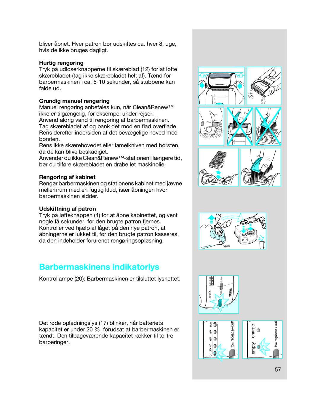 Braun 8990 manual Barbermaskinens indikatorlys, Hurtig rengøring, Grundig manuel rengøring, Rengøring af kabinet 