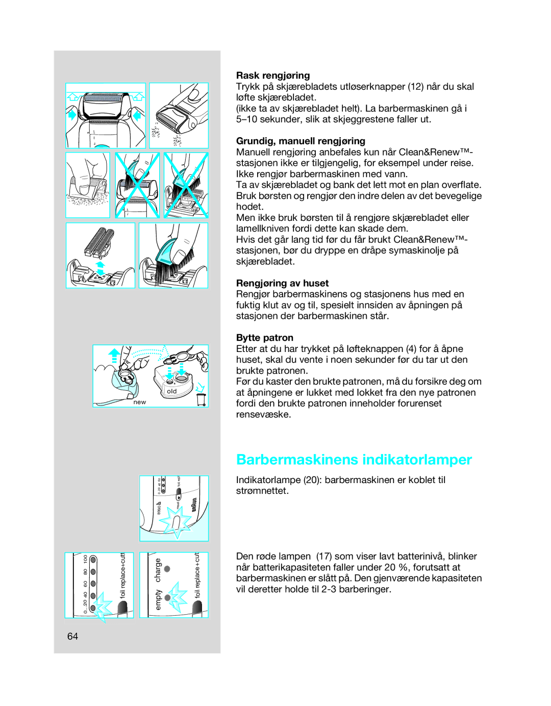 Braun 8990 manual Barbermaskinens indikatorlamper, Rask rengjøring, Grundig, manuell rengjøring, Rengjøring av huset 