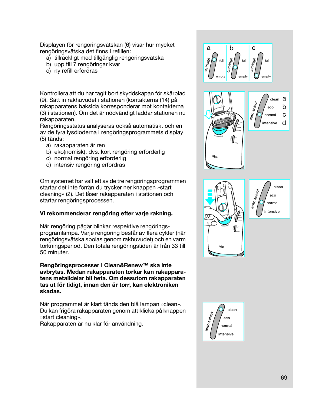 Braun 8990 manual Vi rekommenderar rengöring efter varje rakning 