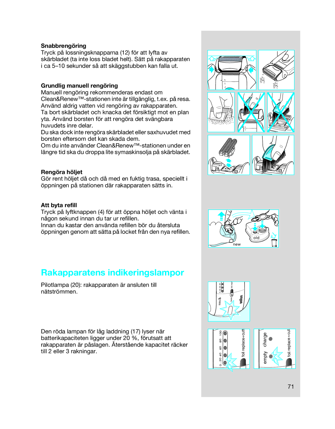 Braun 8990 Rakapparatens indikeringslampor, Snabbrengöring, Grundlig manuell rengöring, Rengöra höljet, Att byta refill 