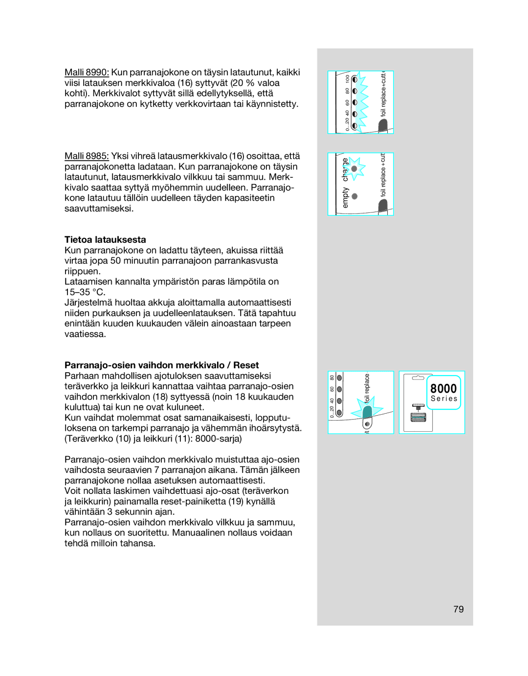 Braun 8990 manual Tietoa latauksesta, Parranajo-osien vaihdon merkkivalo / Reset 