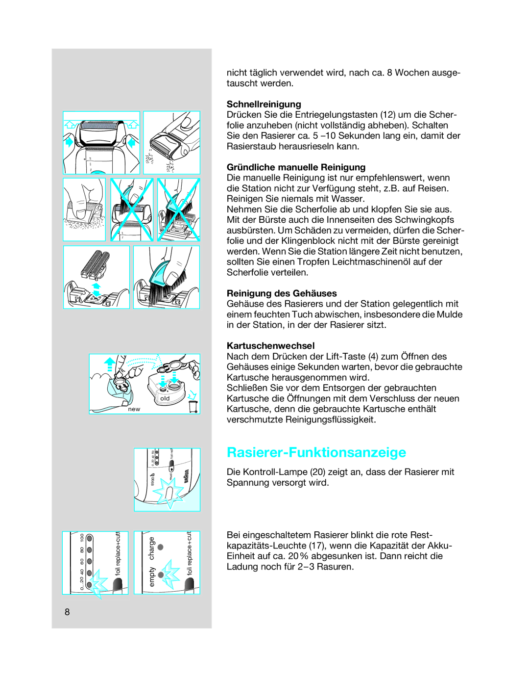 Braun 8990 manual Rasierer-Funktionsanzeige, Schnellreinigung, Gründliche manuelle Reinigung, Reinigung des Gehäuses 