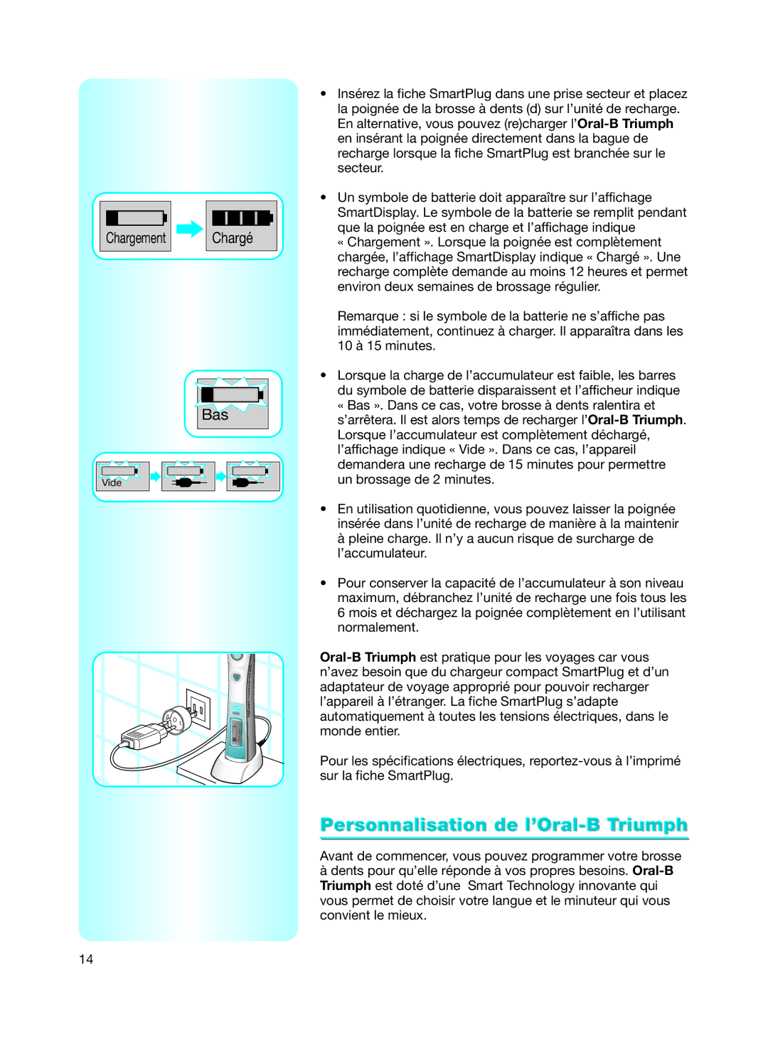 Braun 9500 manual Personnalisation de l’Oral-B Triumph, Chargé Bas 