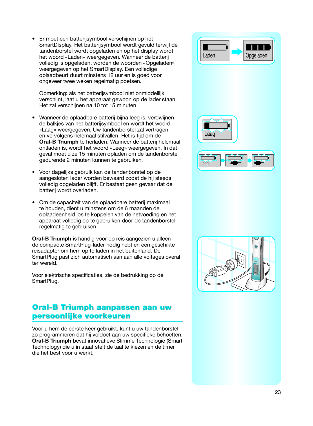 Braun 9500 manual Oral-B Triumph aanpassen aan uw persoonlijke voorkeuren, Laden 