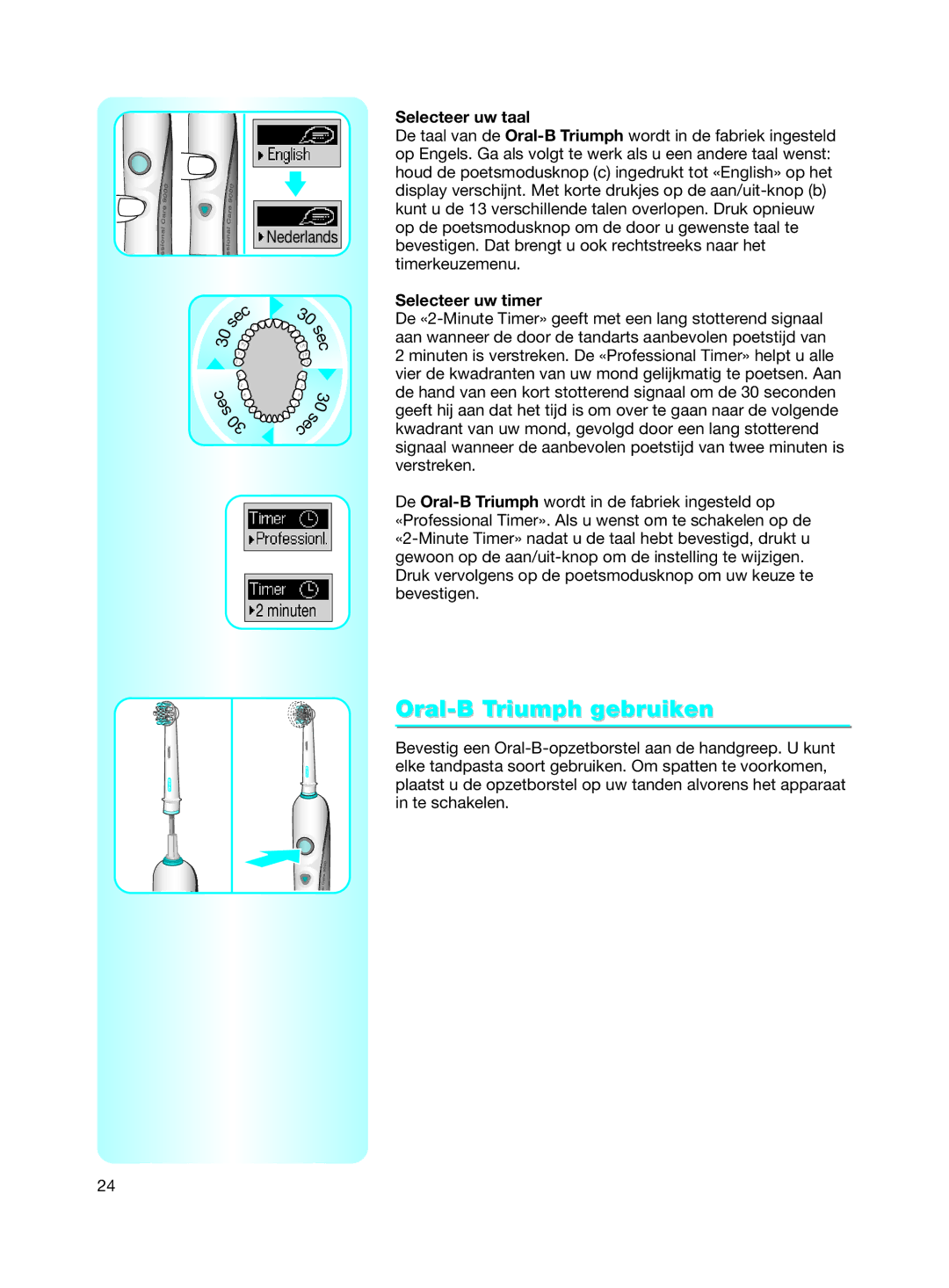 Braun 9500 manual Oral-B Triumph gebruiken, Selecteer uw taal, Selecteer uw timer 