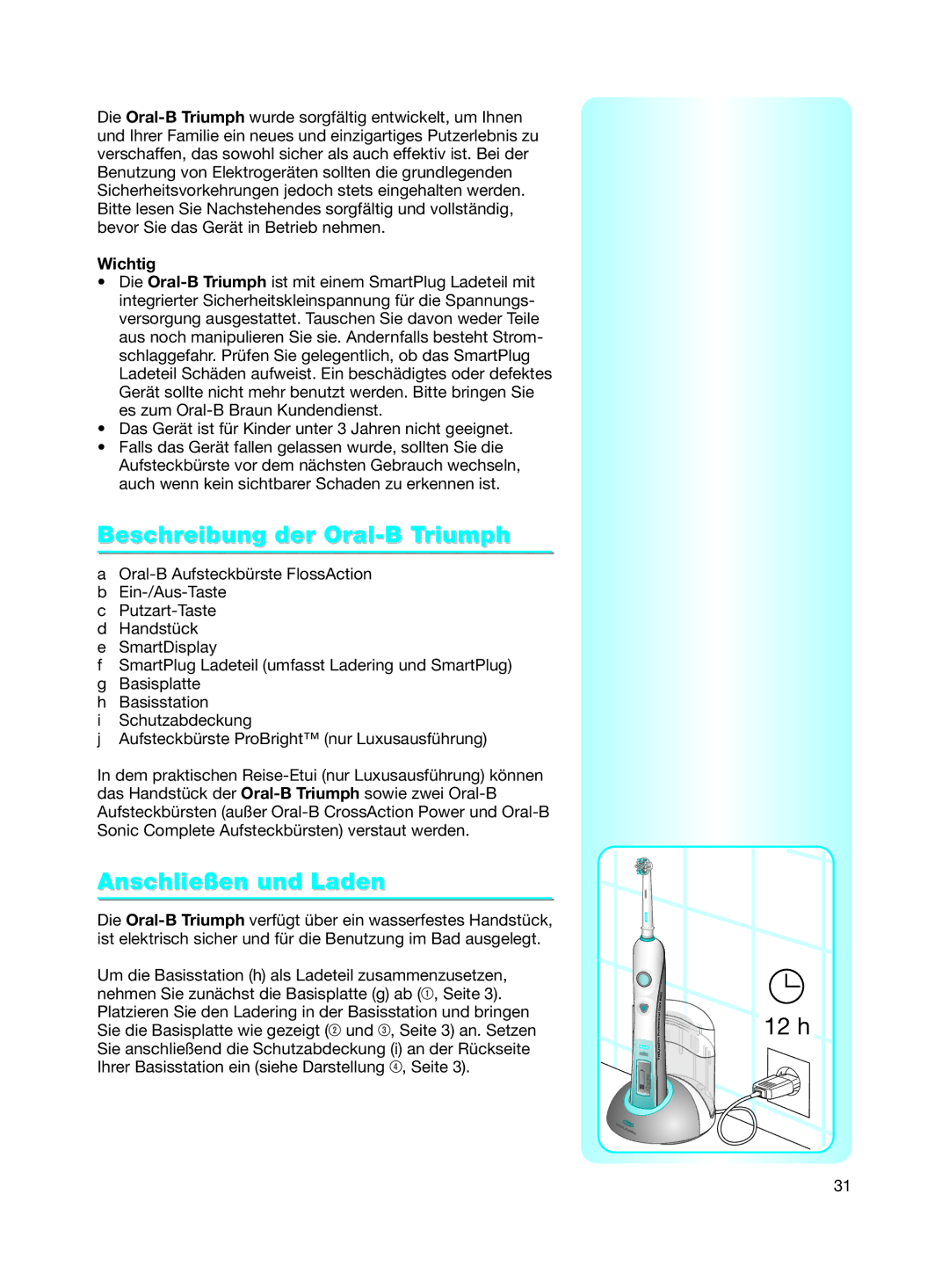 Braun 9500 manual Beschreibung der Oral-B Triumph, Anschließen und Laden, Wichtig 