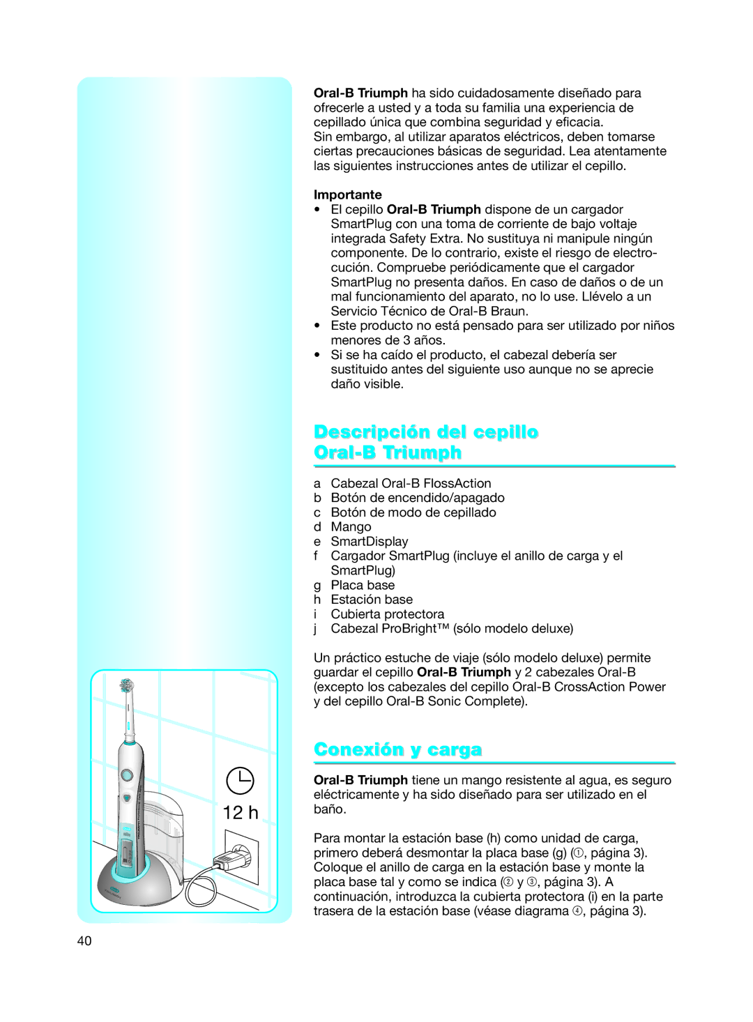 Braun 9500 manual Descripción del cepillo Oral-B Triumph, Conexión y carga, Importante 