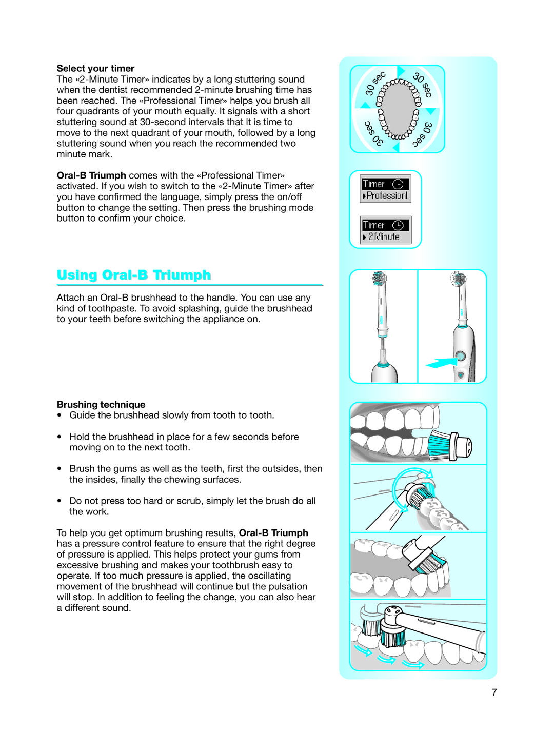 Braun 9500 manual Using Oral-B Triumph, Select your timer, Brushing technique 